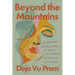 Beyond the Mountains: An Immigrant's Inspiring Journey of Healing and Learning to Dance with the Universe