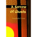 A Sorrow Of Ghosts