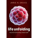 Life Unfolding: How the Human Body Creates Itself