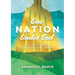 One Nation Under God: 40 Devotions for Patriotic Women