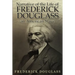 Narrative of the Life of Frederick Douglass, an American Slave