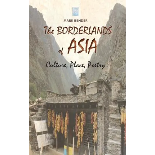 The Borderlands of Asia: Culture, Place, Poetry