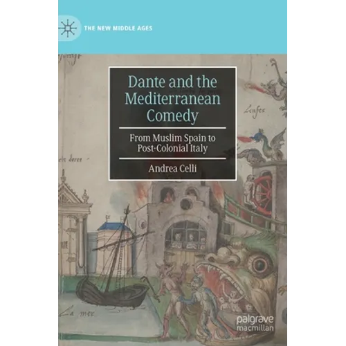 Dante and the Mediterranean Comedy: From Muslim Spain to Post-Colonial Italy