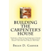 Building The Carpenter's House: Starting a New Faith Community Unlike Any Church Plant With No Resources Except the One That Really Matters.