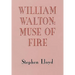 William Walton: Muse of Fire