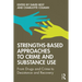 Strengths-Based Approaches to Crime and Substance Use: From Drugs and Crime to Desistance and Recovery