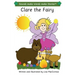 Clare the Fairy: Sounds make Words make Stories, Entry Level, Series 3, Book 4