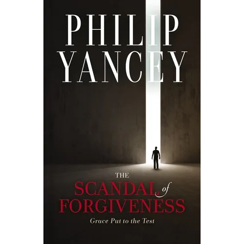 The Scandal of Forgiveness: Grace Put to the Test