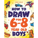 How to Draw for 6-8 Year Old Boys: Learn to Draw Cute Monsters, Dinosaurs and Other Cool Stuff Fun Book for Boys Age 6+