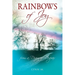 Rainbows of Joy: from a Diary of Despair