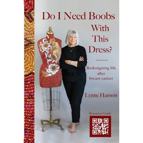 Do I Need Boobs With This Dress: Redesigning life after breast cancer - Paperback