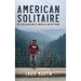 American Solitaire: My Exploration Of America and My Mind