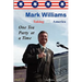 Mark Williams. Taking Back America One Tea Party at a time