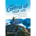 Take Control of Your Life: Overcoming Life'S Obstacles, Difficult Emotions, and Problem Behavior
