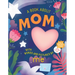 A Book about Mom with Words and Pictures by Me: A Fill-In Book with Stickers!