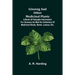 Ginseng and Other Medicinal Plants; A Book of Valuable Information for Growers as Well as Collectors of Medicinal Roots, Barks, Leaves, Etc.