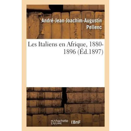 Les Italiens En Afrique, 1880-1896