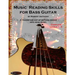 Music Reading Skills for Bass Guitar Complete Levels 1 - 3