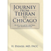 Journey from Tehran to Chicago: My Life in Iran and the United States, and a Brief History of Iran