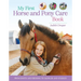 My First Horse and Pony Care Book: From Boots and Bedding to Saddles and Stables