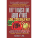 Fifty Things I Love About My Wife: Love is the Only Way
