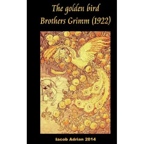 The golden bird Brothers Grimm (1922)