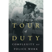 Tour Of Duty: Complexity of Police Work