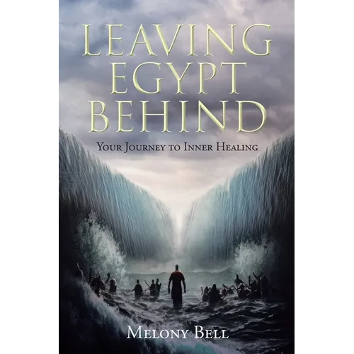 Leaving Egypt Behind: Your Journey to Inner Healing
