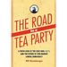 The Road to a Tea Party: A Fresh Look at the Cold War, 9/11, and the Future of Free-Market Liberal Democracy