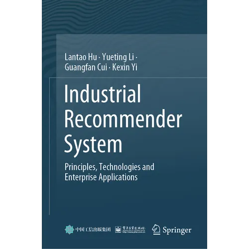 Industrial Recommender System: Principles, Technologies and Enterprise Applications