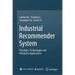 Industrial Recommender System: Principles, Technologies and Enterprise Applications