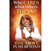 Who cares what others think? Rise Above, Push Beyond