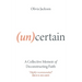 (Un)Certain: A Collective Memoir of Deconstructing Faith