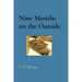 Nine Months on the Outside