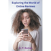 Exploring the World of Online Reviews