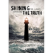 Shining the Light: Exposing the Truth