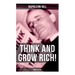 THINK AND GROW RICH! (Complete Edition)