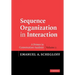 Sequence Organization in Interaction: A Primer in Conversation Analysis I