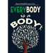 EveryBody is a Body: Second Edition