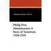 Philip Dru Administrator, a Story of Tomorrow, 1920-1935: Administrator, a Story of Tomorrow, 1920-1935