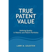 True Patent Value: Defining Quality in Patents and Patent Portfolios