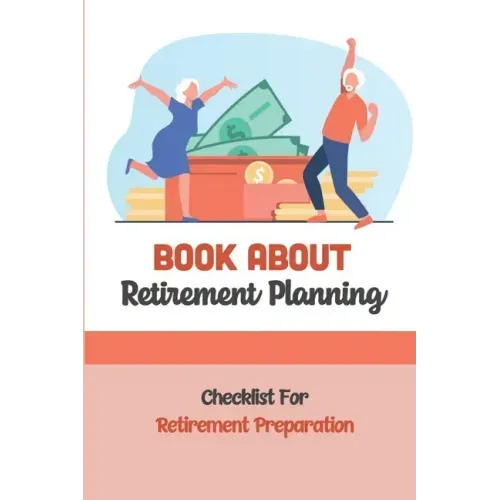 Book About Retirement Planning: Checklist For Retirement Preparation: Retirement Planning