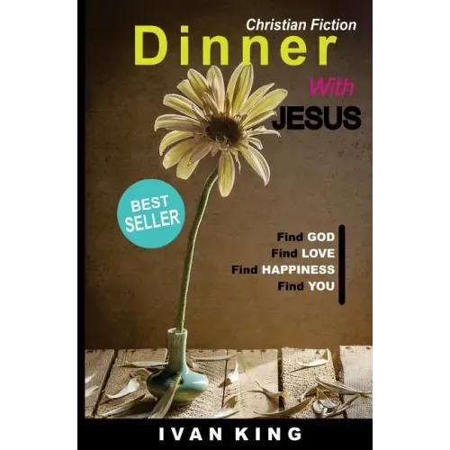Christian Fiction: Dinner With Jesus [Christian Books]