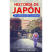 Historia de Japón: De la prehistoria hasta la actualidad
