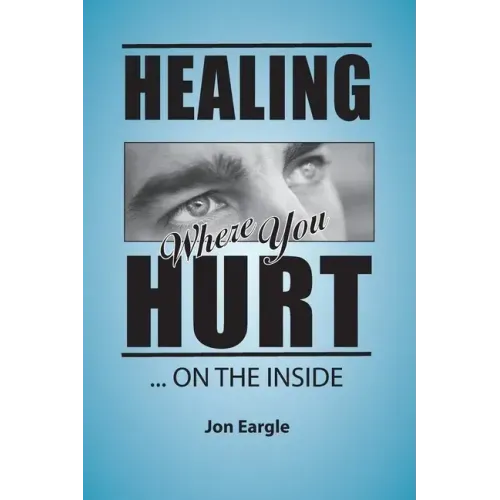 Healing Where You Hurt ... On the Inside
