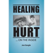 Healing Where You Hurt ... On the Inside