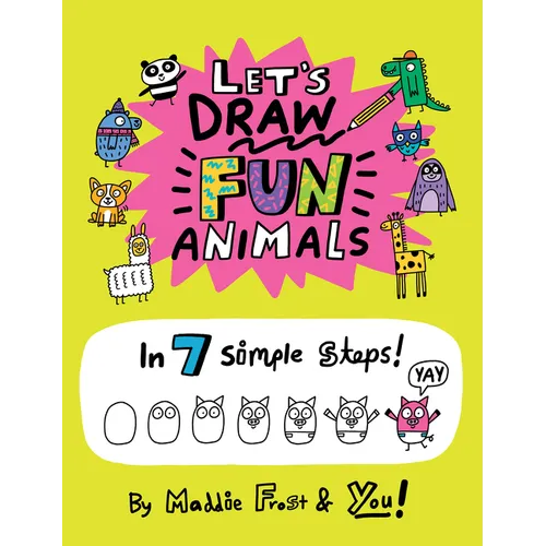 Let's Draw Fun Animals: In 7 Simple Steps