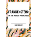 Frankenstein: Or the Modern Prometheus