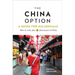 The China Option: A Guide for Millennials: How to Work, Play, and Find Success in China