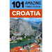 101 Amazing Things to Do in Croatia: Croatia Travel Guide